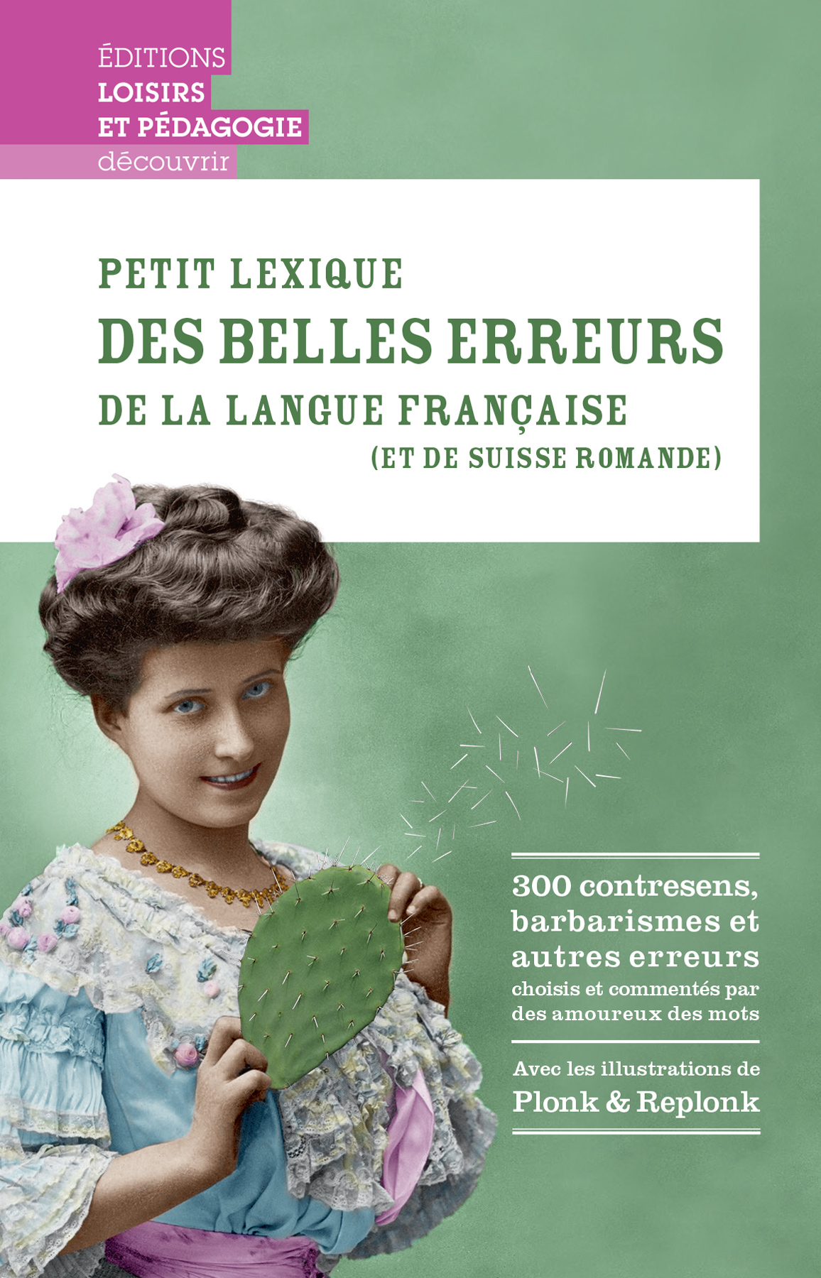 Petit lexique des belles erreurs de la langue française  (et de Suisse romande)